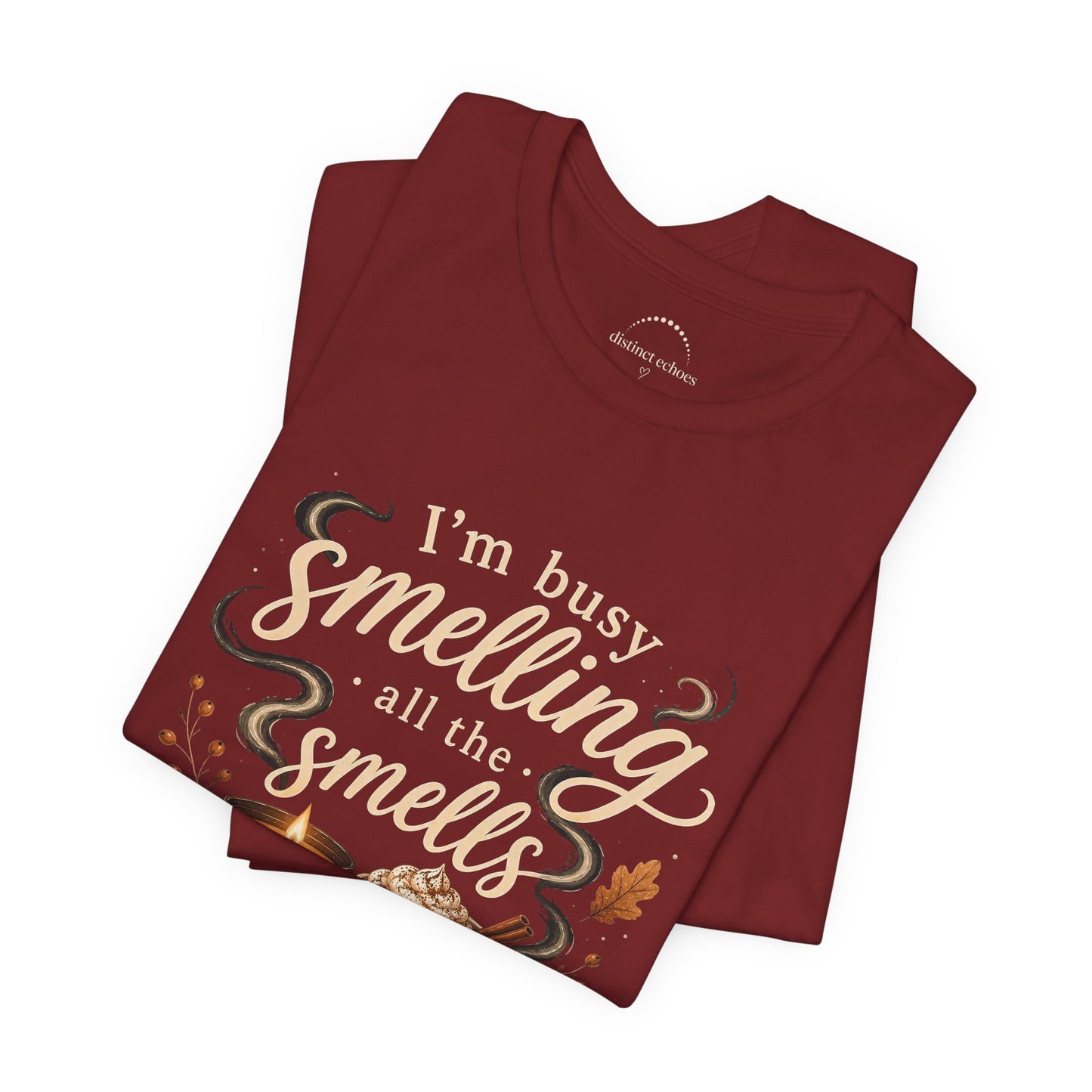 Fall Candle Lovers T-Shirt — "I'm Busy Smelling All the Smells"