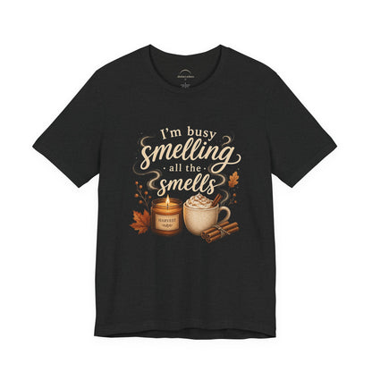 Fall Candle Lovers T-Shirt — "I'm Busy Smelling All the Smells"