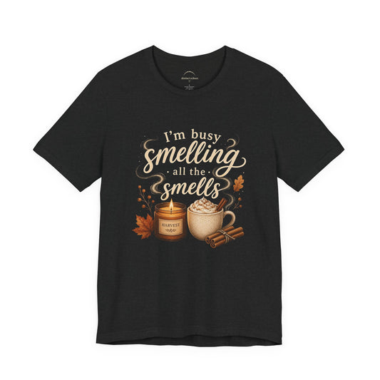 Fall Candle Lovers T-Shirt — "I'm Busy Smelling All the Smells"
