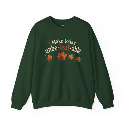 Cozy Sweatshirt — "Make Today Unbe-leaf-able" Fall Leaves Graphic