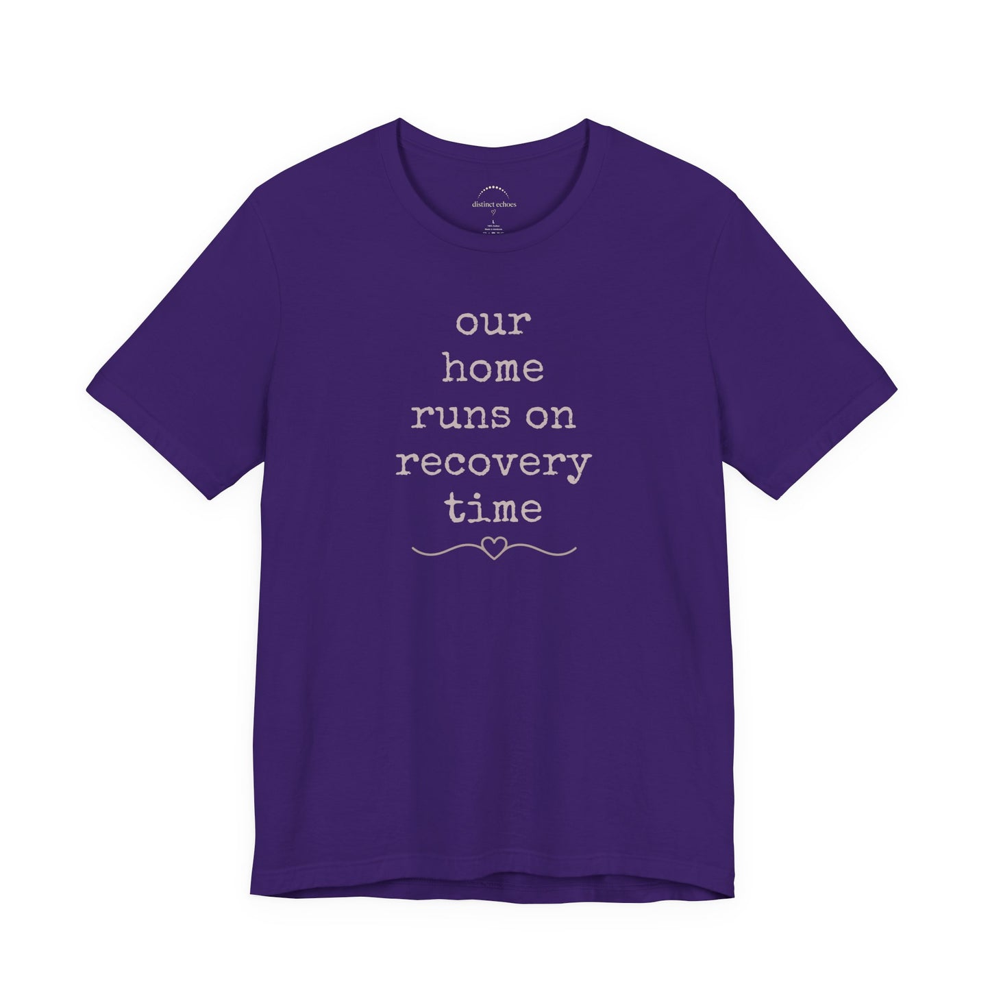 Recovery Time Tee — “our home runs on recovery time”
