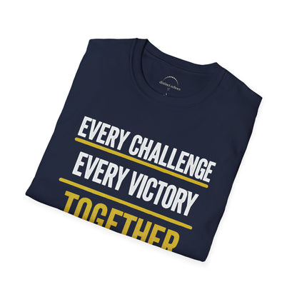 Every Challenge Every Victory Together T-Shirt