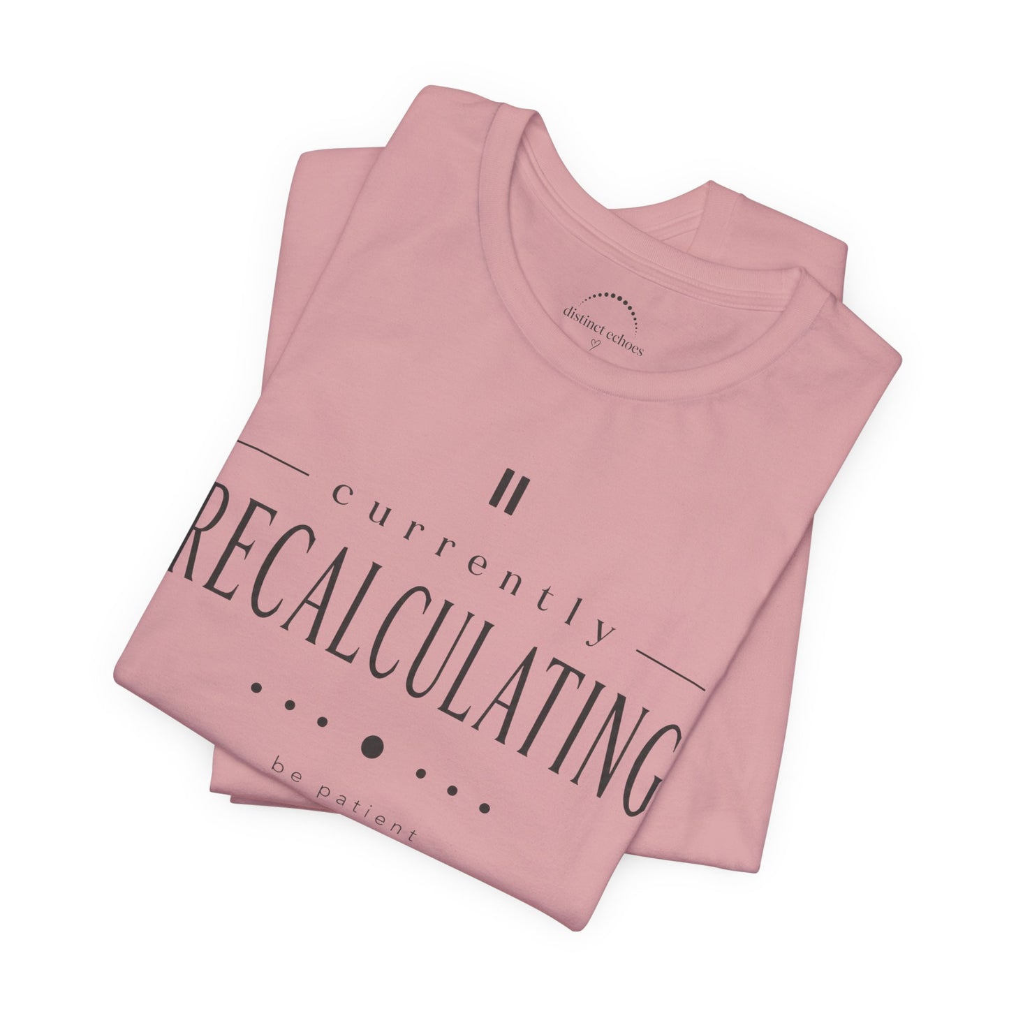"Currently Recalculating" Graphic Unisex T-shirt