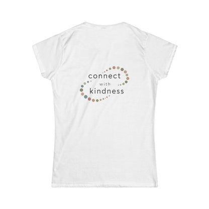 "Connect with Kindness" - Women's Softstyle Layering Tee