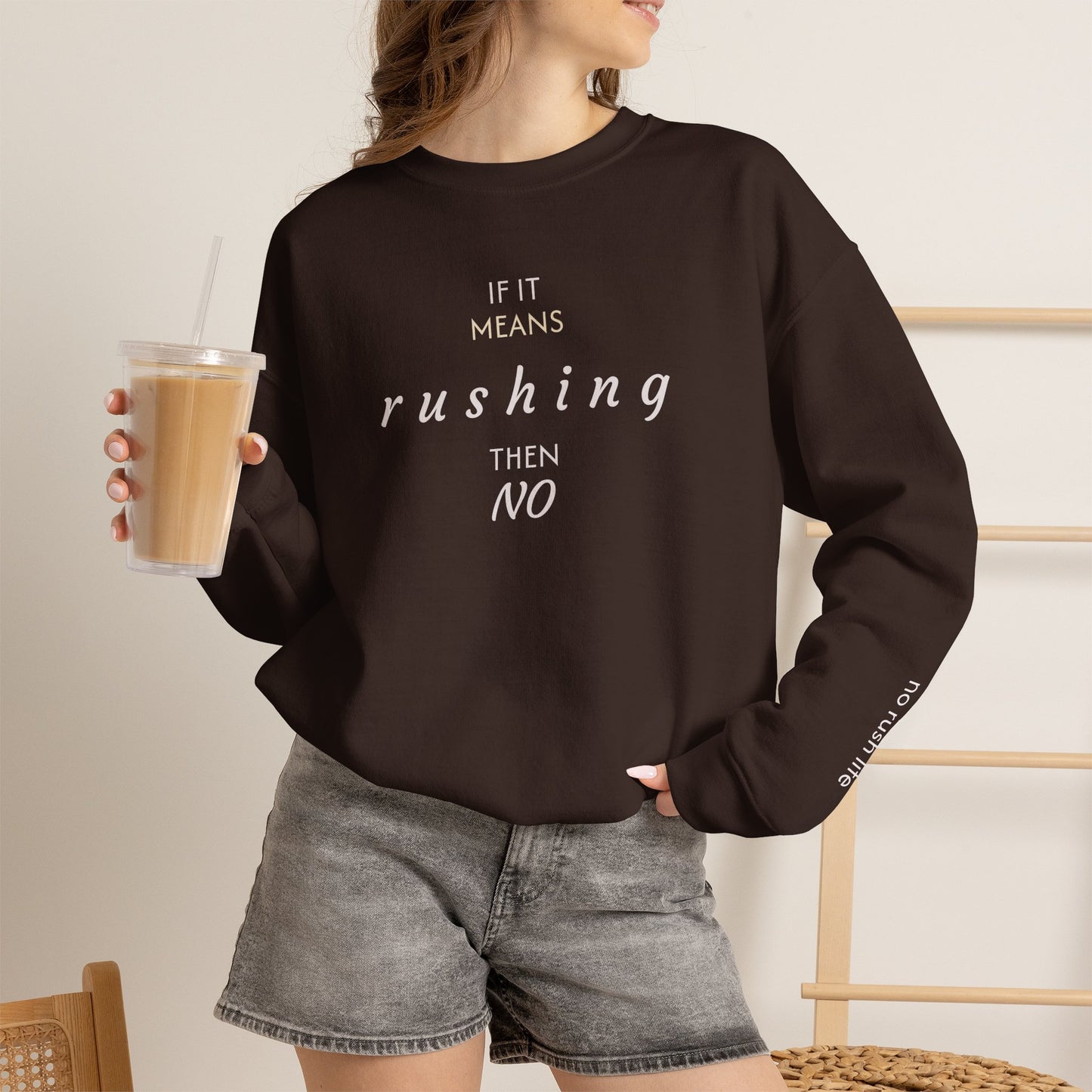 Cozy pullover— “If it means rushing then NO” Relaxed Anti-Rush Graphic