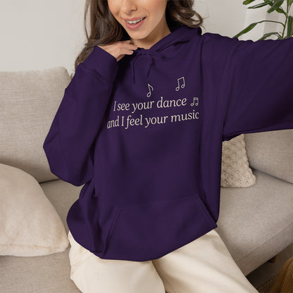 You are Not Alone Hoodie— “I see your dance and I feel your music” cozy pullover