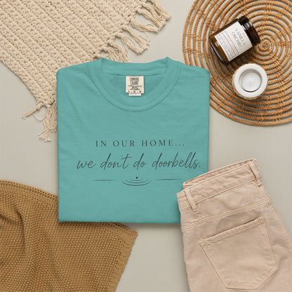 T-Shirt — "In Our Home We Don’t Do Doorbells" Minimalist Family Tee