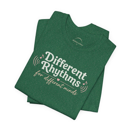 Different Rhythms for Different Minds Tee
