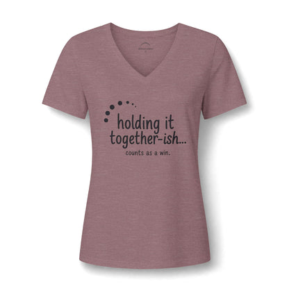 Holding it Together...ish Counts -Women's V-Neck Tee