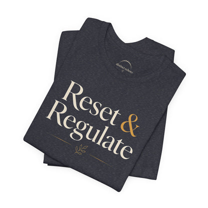 Reset & Regulate T-Shirt