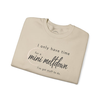 Cozy Sweatshirt — 'Mini Meltdown'