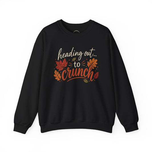 "Heading Out to Crunch" Fall Fun sweatshirt
