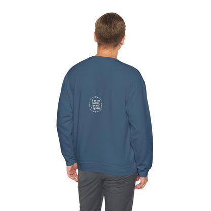 Crewneck Unisex Sweatshirt — "If you can read this, you are in my bubble" Front and Back Graphic