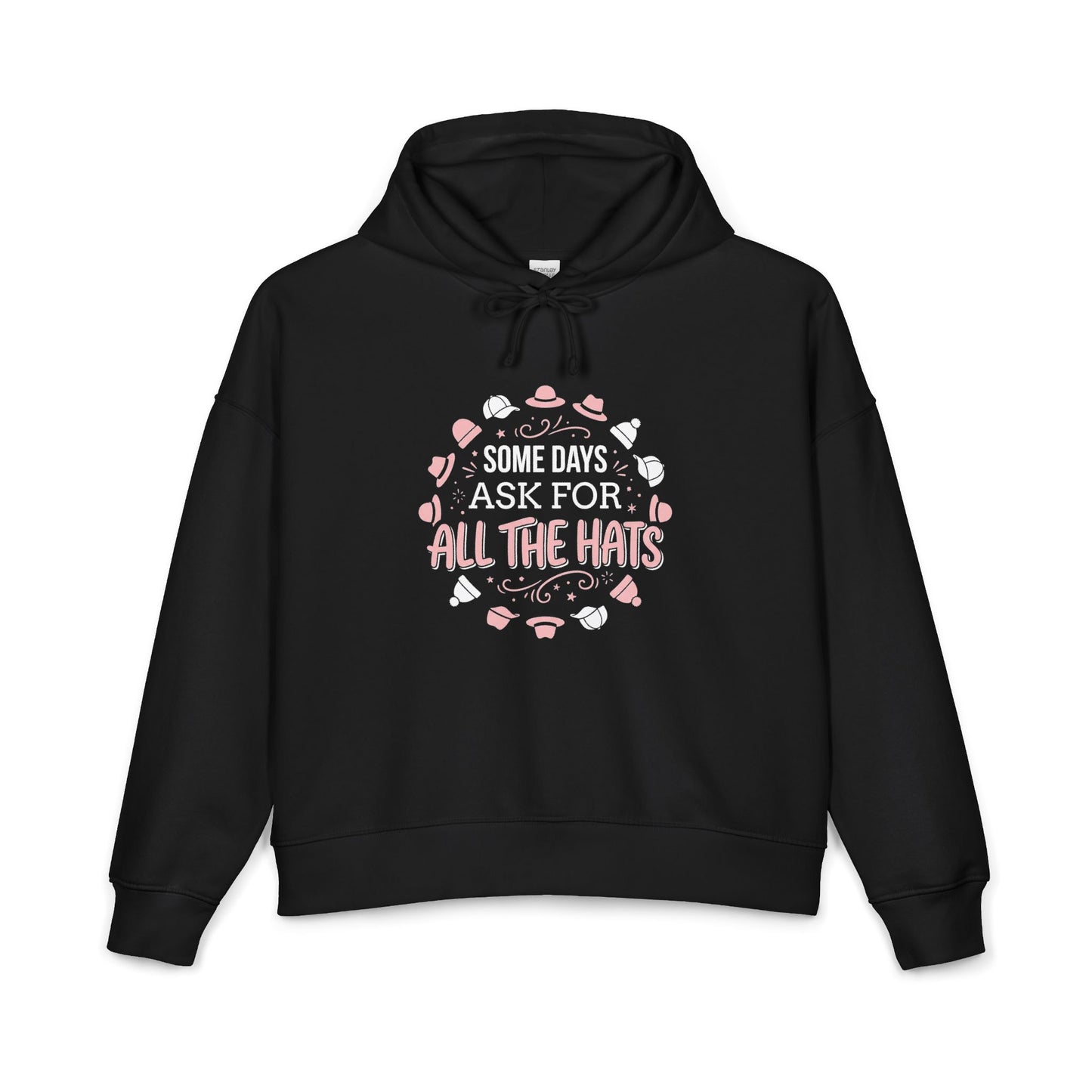 Graphic Women's Hoodie - Some Days ask for All the Hats