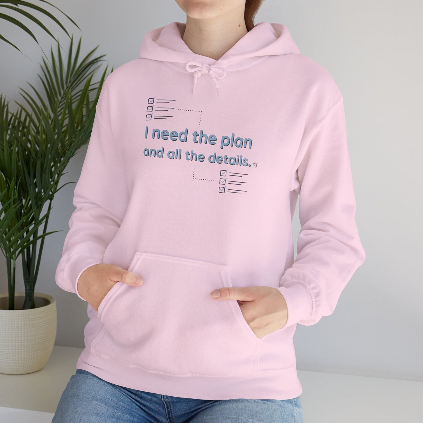 Planner Hoodie — “I need the plan and all the details.” Cozy Pullover