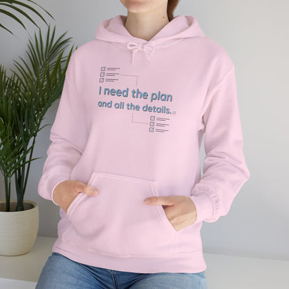 Planner Hoodie — “I need the plan and all the details.” Cozy Pullover