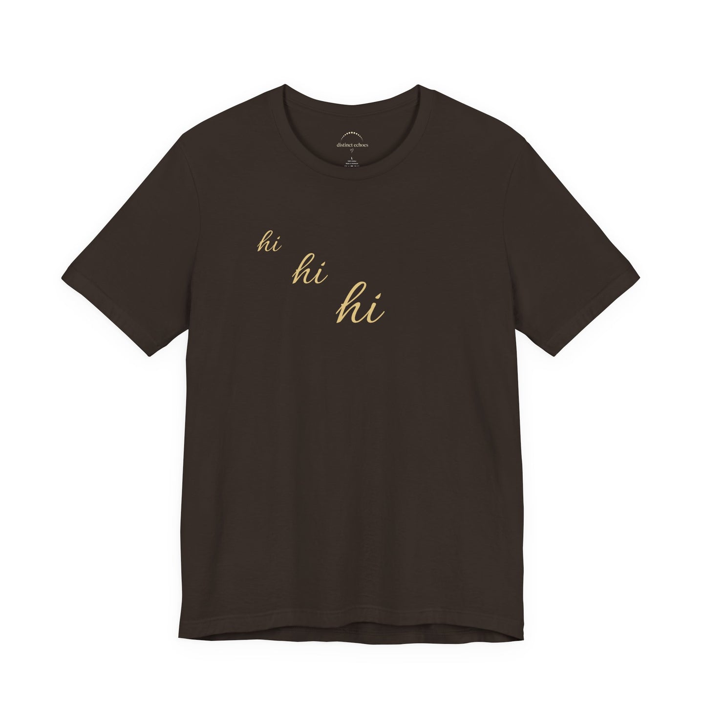 Minimalist "hi hi hi" Script Top Tee - Life Echoes On