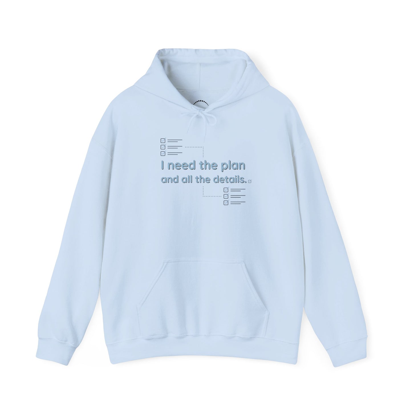 Planner Hoodie — “I need the plan and all the details.” Cozy Pullover