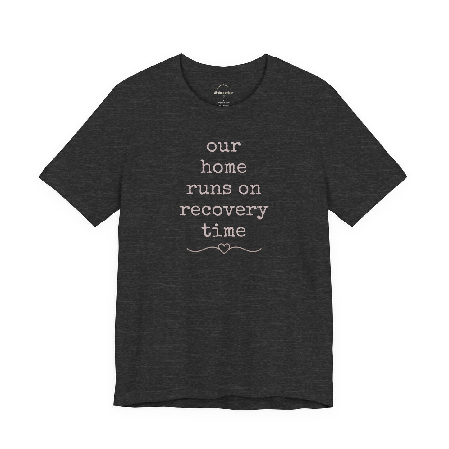 Recovery Time Tee — “our home runs on recovery time”