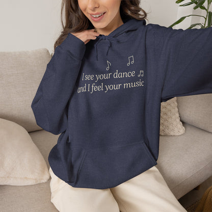 You are Not Alone Hoodie— “I see your dance and I feel your music” cozy pullover