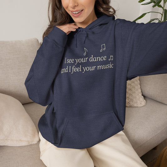 You are Not Alone Hoodie— “I see your dance and I feel your music” cozy pullover