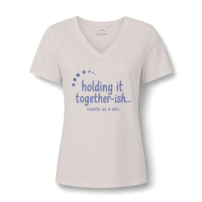 Holding it Together...ish Counts -Women's V-Neck Tee