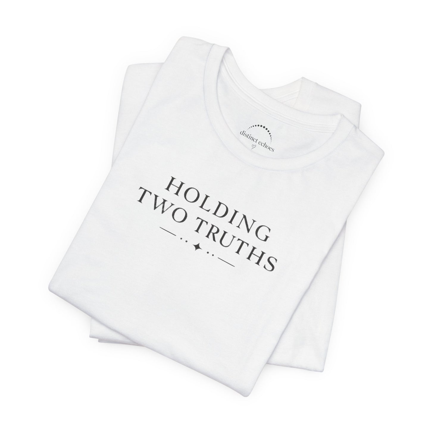 Holding Two Truths Tee — Both Truths Belong