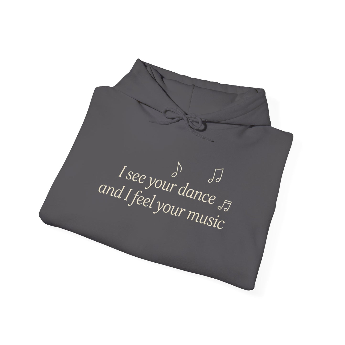 You are Not Alone Hoodie— “I see your dance and I feel your music” cozy pullover