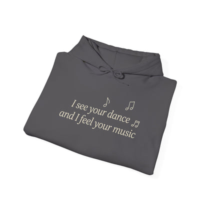 You are Not Alone Hoodie— “I see your dance and I feel your music” cozy pullover