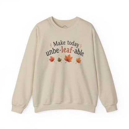 Cozy Sweatshirt — "Make Today Unbe-leaf-able" Fall Leaves Graphic