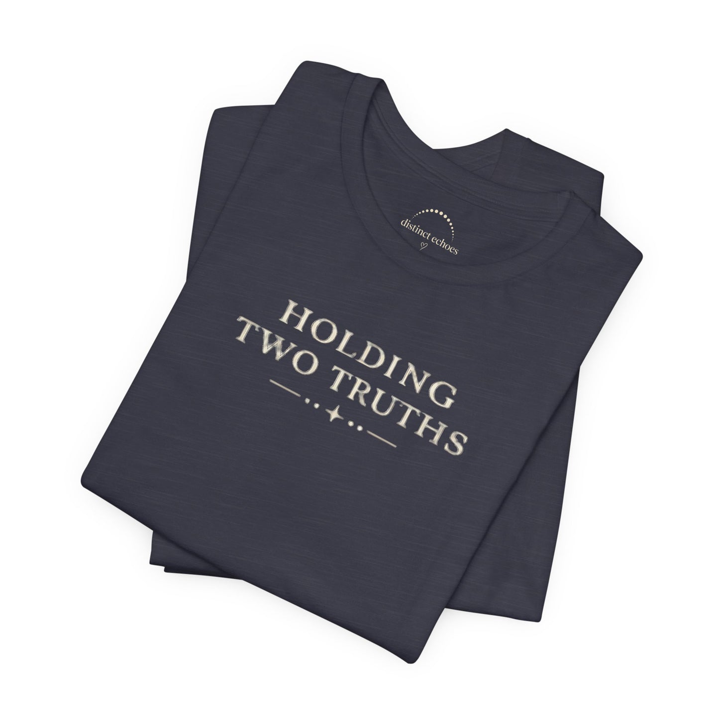 Holding Two Truths Tee — Both Truths Belong