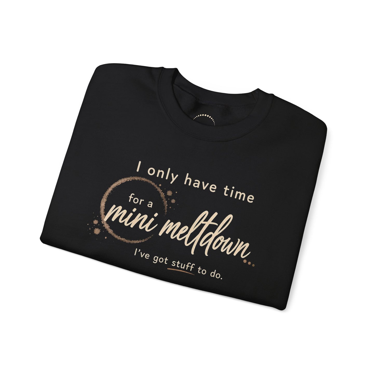 Cozy Sweatshirt — 'Mini Meltdown'