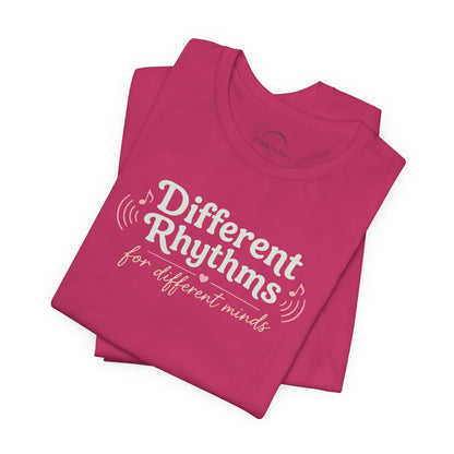 Different Rhythms for Different Minds Tee