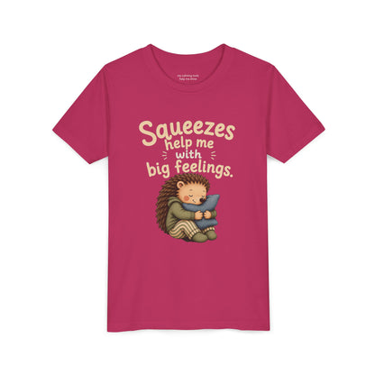 Youth Tee — "Squeezes help me with big feelings" Cute Hedgehog Emotional Support Shirt