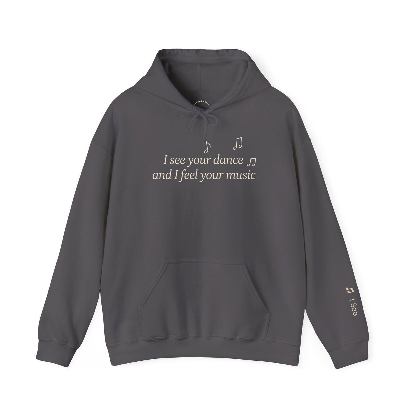 You are Not Alone Hoodie— “I see your dance and I feel your music” cozy pullover