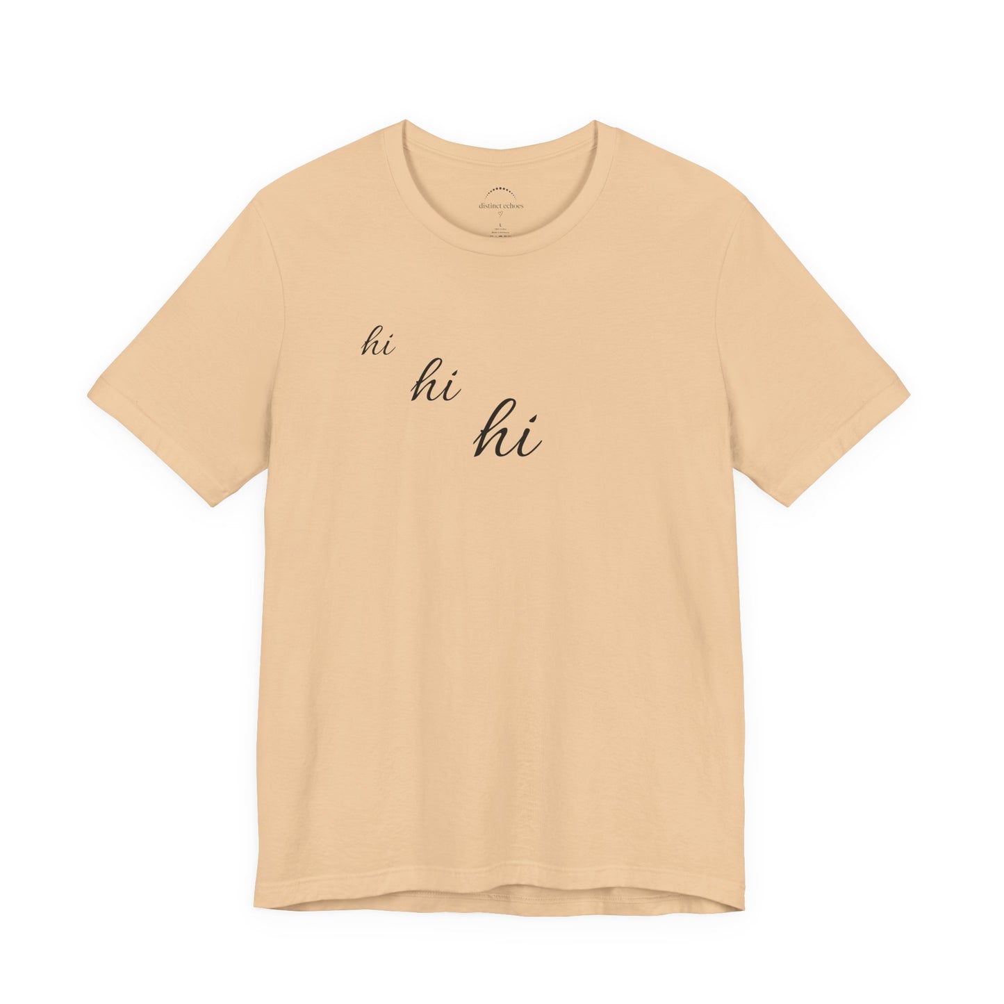Minimalist "hi hi hi" Script Top Tee - Life Echoes On
