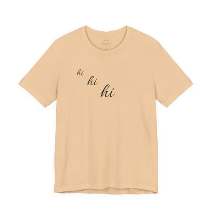 Minimalist "hi hi hi" Script Top Tee - Life Echoes On