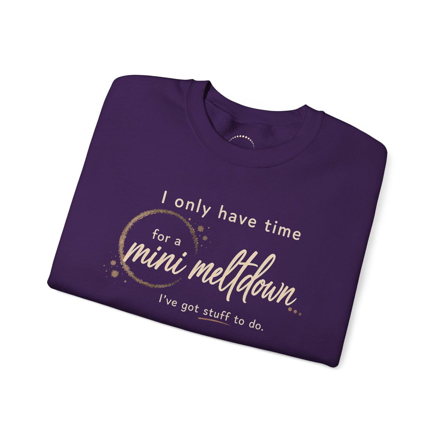 Cozy Sweatshirt — 'Mini Meltdown'