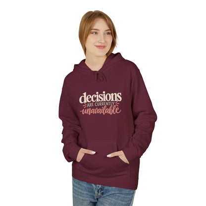 "Decisions Are Currently Unavailable" Graphic Midweight Fleece Hoodie