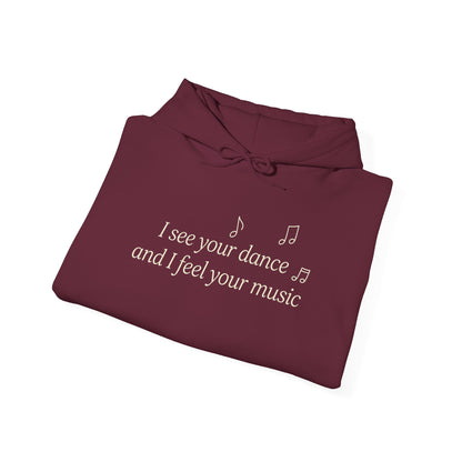 You are Not Alone Hoodie— “I see your dance and I feel your music” cozy pullover