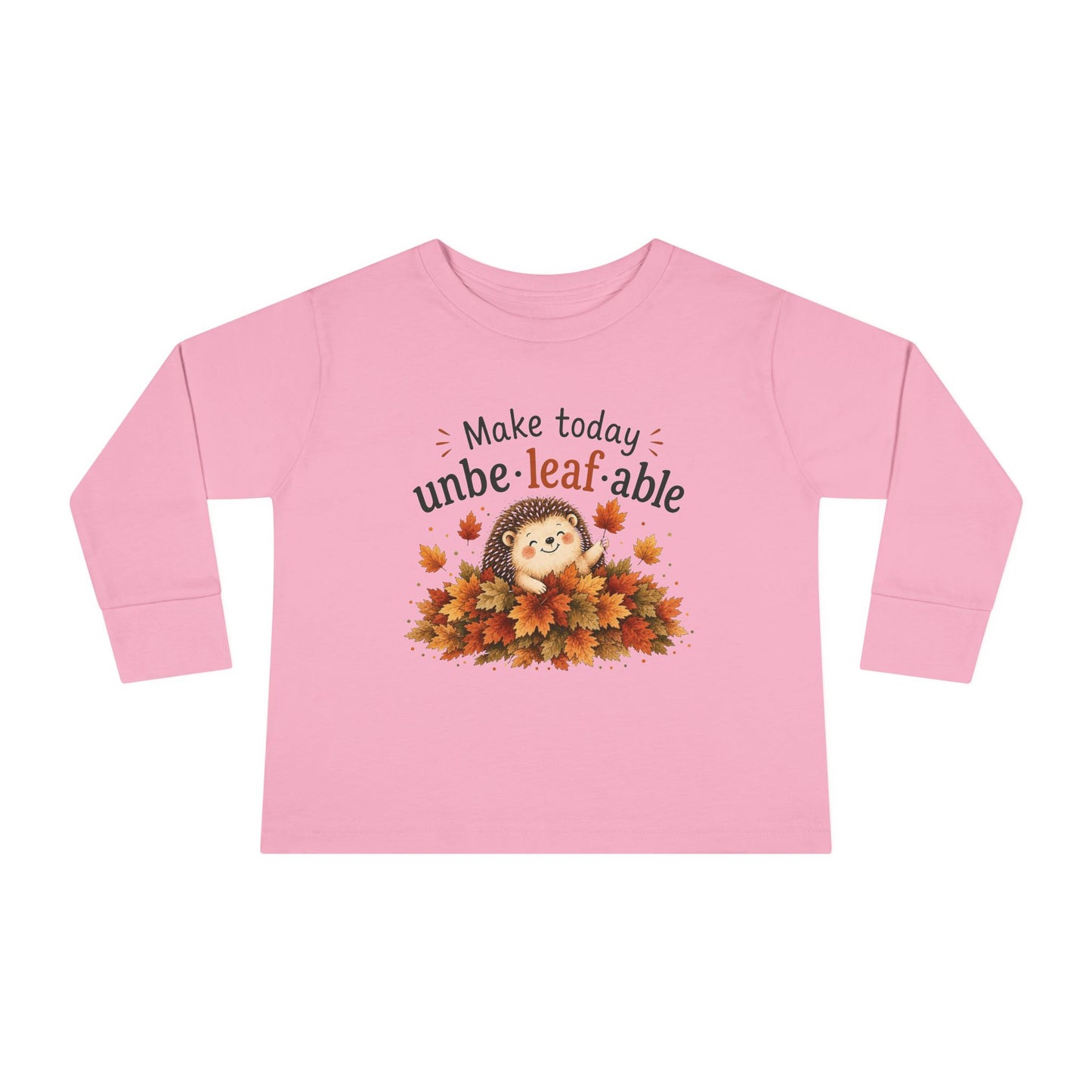 Toddler Long Sleeve Tee — "Make Today Unbe-leaf-able" Fall Hedgehog shirt