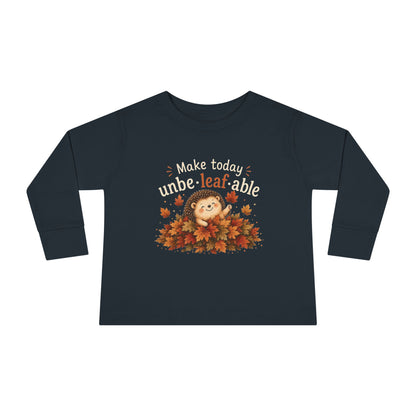 Toddler Long Sleeve Tee — "Make Today Unbe-leaf-able" Fall Hedgehog shirt
