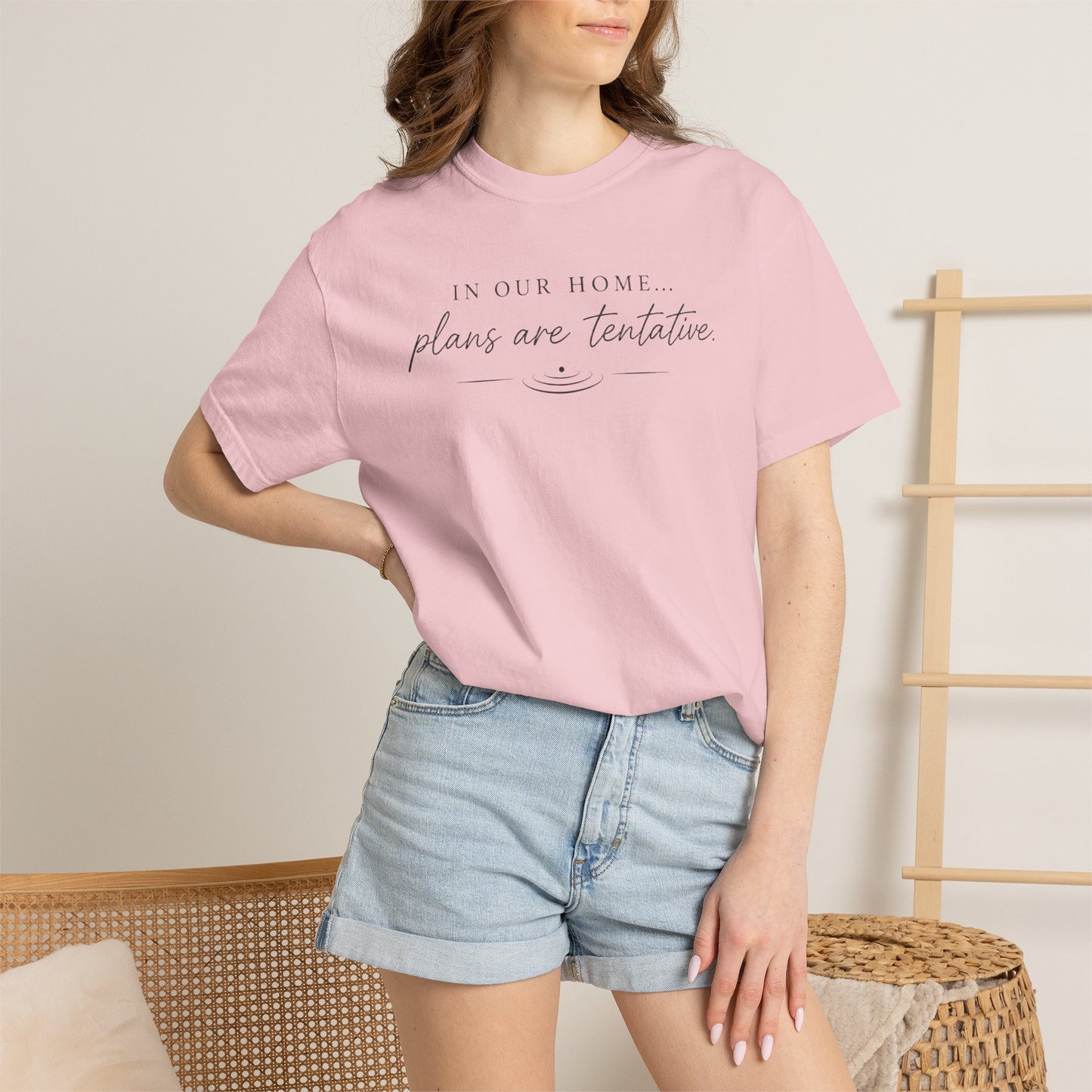 “In Our Home… Plans Are Tentative” Graphic T‑Shirt