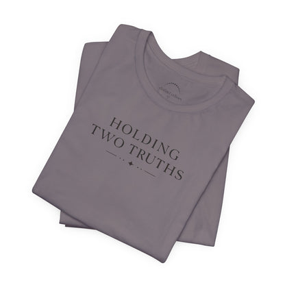 Holding Two Truths Tee — Both Truths Belong