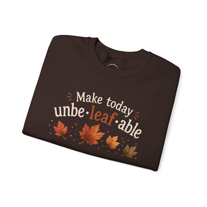Cozy Sweatshirt — "Make Today Unbe-leaf-able" Fall Leaves Graphic