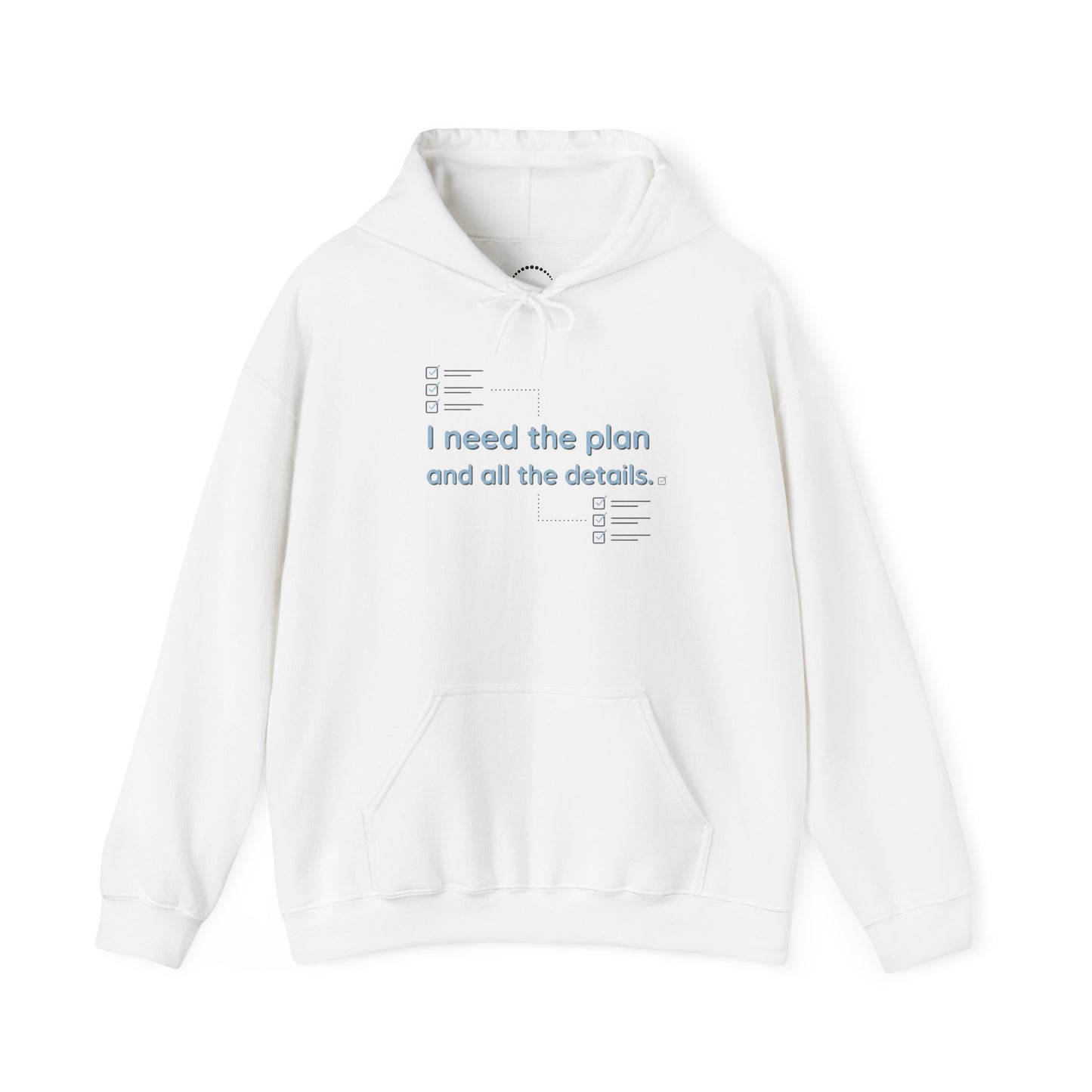Planner Hoodie — “I need the plan and all the details.” Cozy Pullover