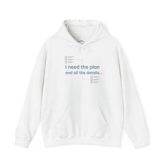 Planner Hoodie — “I need the plan and all the details.” Cozy Pullover