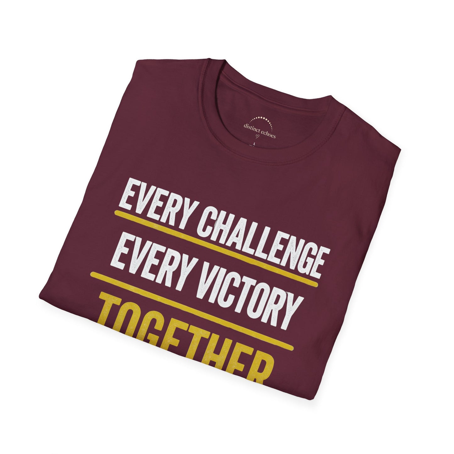 Every Challenge Every Victory Together T-Shirt