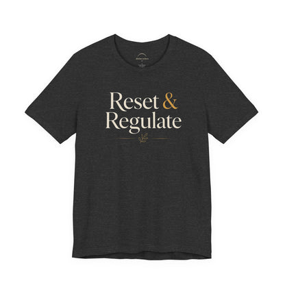 Reset & Regulate T-Shirt