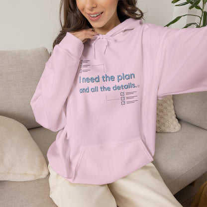 Planner Hoodie — “I need the plan and all the details.” Cozy Pullover